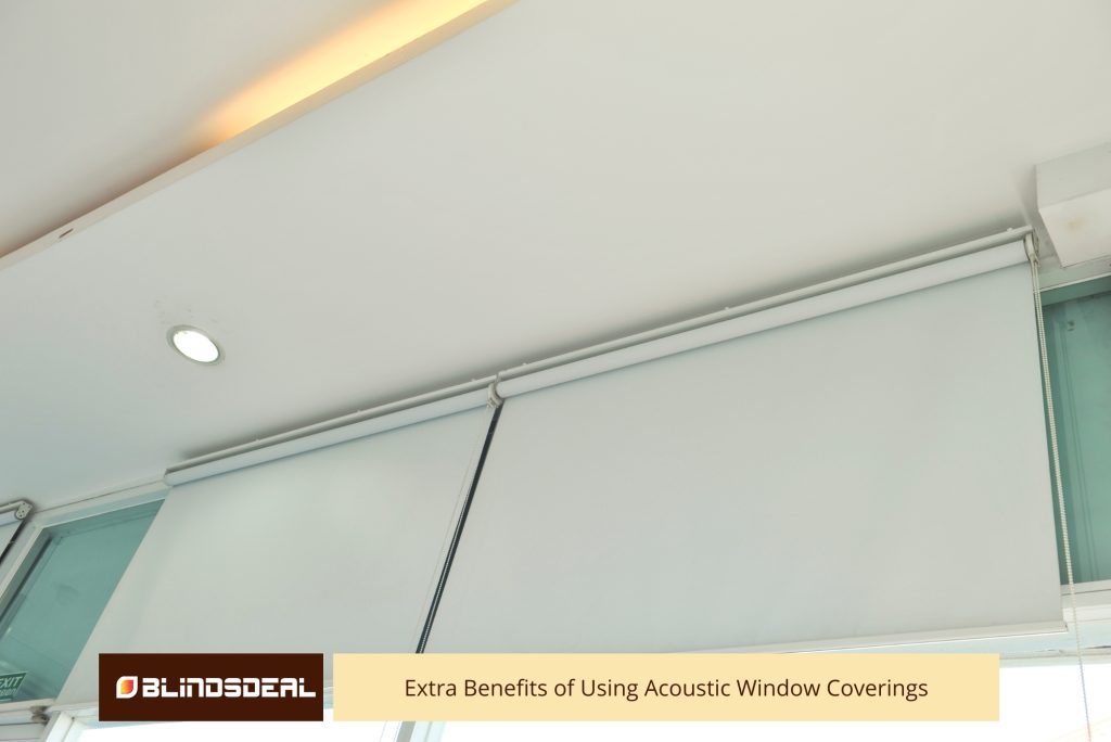 Extra Benefits of Using Acoustic Window Coverings