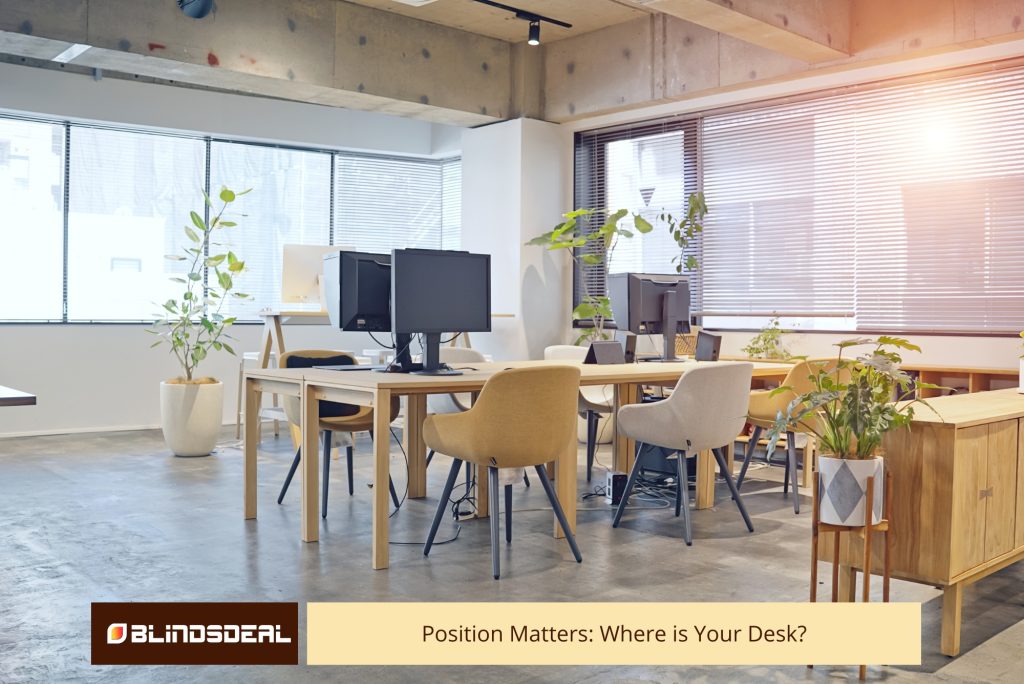 Position Matters Where is Your Desk